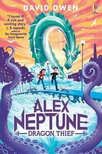 Cover image for Alex Neptune, Dragon Thief: Book 1