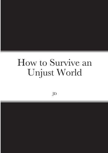 Cover image for How to Survive an Unjust World