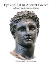 Cover image for Eye and Art in Ancient Greece: Studies in Archaeoaesthetics