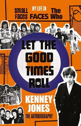 Cover image for Let The Good Times Roll: My Life in Small Faces, Faces and The Who