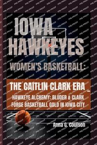 Cover image for Iowa Hawkeyes Women's Basketball