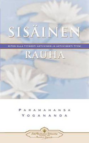 Cover image for Sisainen rauha: Miten olla tyynesti aktiivinen ja aktiivisesti tyyni - Inner Peace (Finnish)