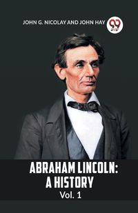 Cover image for ABRAHAM LINCOLN Vol.1A HISTORY (Edition2023)