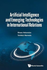 Cover image for Artificial Intelligence And Emerging Technologies In International Relations