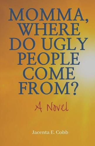 Cover image for Momma, Where Do Ugly People Come From?
