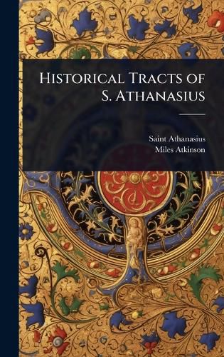 Cover image for Historical Tracts of S. Athanasius