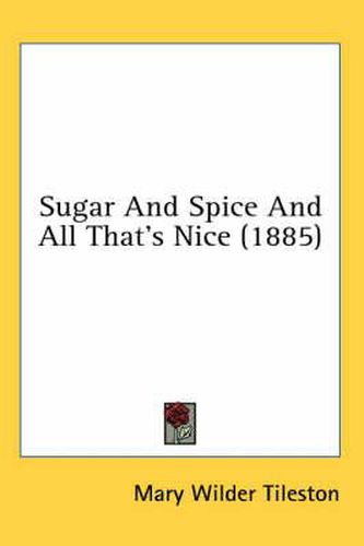 Sugar and Spice and All That's Nice (1885)
