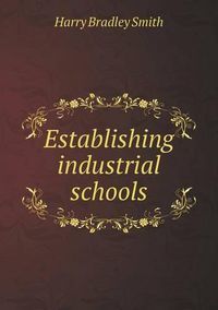 Cover image for Establishing industrial schools