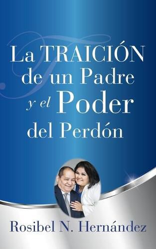 Cover image for La Traicion de un Padre y el Poder del Perdon