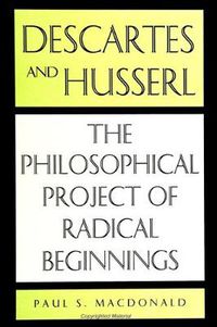 Cover image for Descartes and Husserl: The Philosophical Project of Radical Beginnings