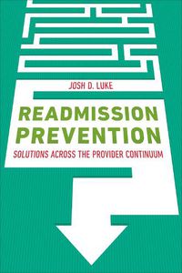 Cover image for Readmission Prevention: Solutions Across the Provider Continuum