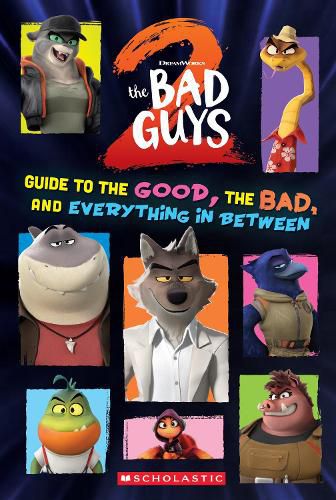 Cover image for The Bad Guys 2: Guide to the Good, the Bad, and Everything in Between (DreamWorks)
