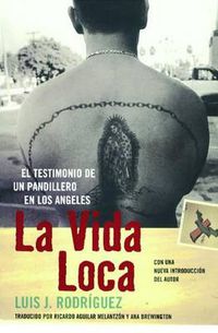 Cover image for La Vida Loca (Always Running): El Testimonio de Un Pandillero En Los Angeles