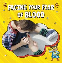 Cover image for Facing Your Fear of Blood