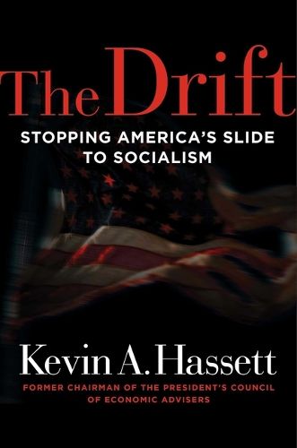 Cover image for The Drift: Stopping America's Slide to Socialism