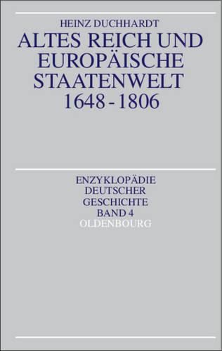 Cover image for Altes Reich Und Europaische Staatenwelt 1648-1806