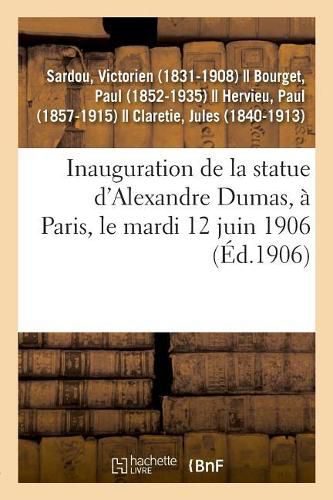 Inauguration de la Statue d'Alexandre Dumas, A Paris, Le Mardi 12 Juin 1906