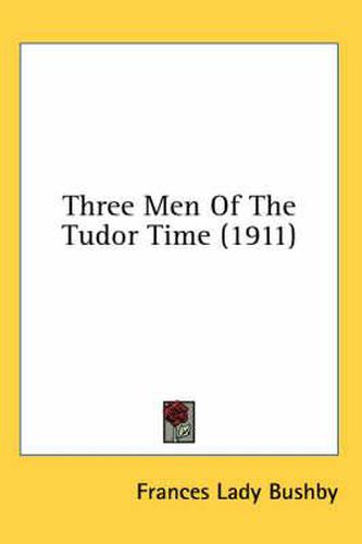 Three Men of the Tudor Time (1911)