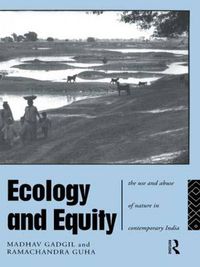 Cover image for Ecology and Equity: The Use and Abuse of Nature in Contemporary India