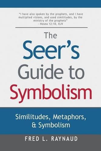 Cover image for The Seer's Guide to Symbolism: Similitudes, Metaphors, and Symbolism