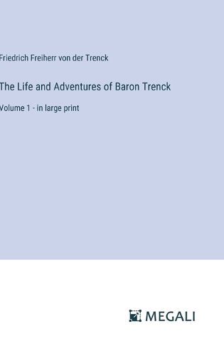 Cover image for The Life and Adventures of Baron Trenck