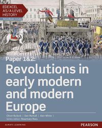 Cover image for Edexcel AS/A Level History, Paper 1&2: Revolutions in early modern and modern Europe Student Book + ActiveBook