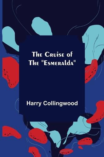 Cover image for The Cruise of the Esmeralda