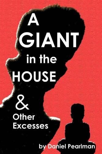 Cover image for A Giant in the House & Other Excesses