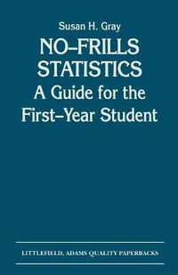 Cover image for No-Frills Statistics: A Guide for the First-Year Student