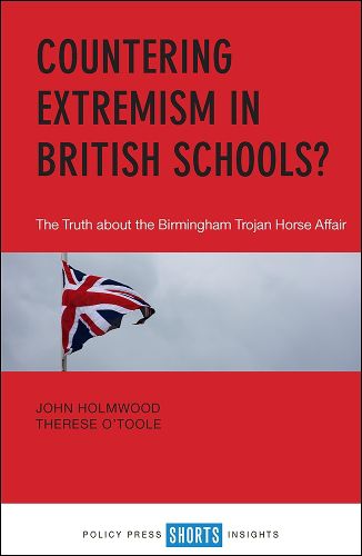 Cover image for Countering Extremism in British Schools?: The Truth about the Birmingham Trojan Horse Affair