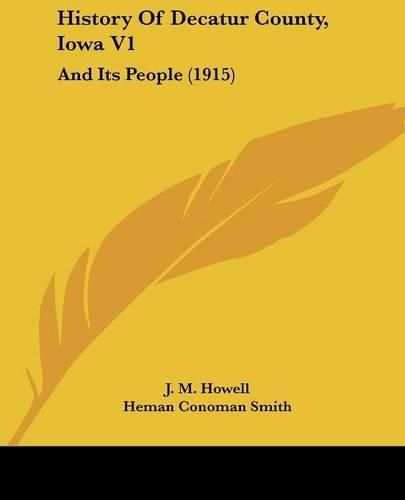 History of Decatur County, Iowa V1: And Its People (1915)