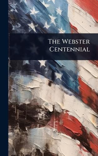 Cover image for The Webster Centennial