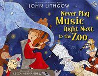 Cover image for Never Play Music Right Next to the Zoo