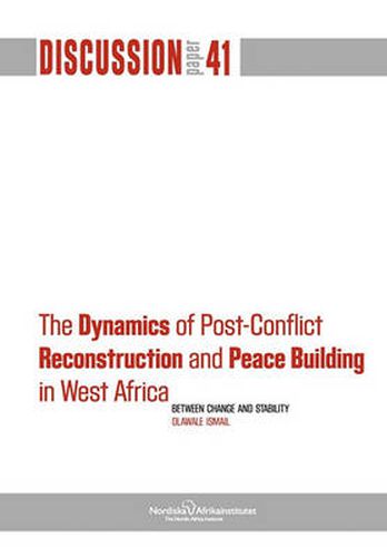 Cover image for The Dynamics of Post-Conflict Reconstruction and Peace Building in West Africa