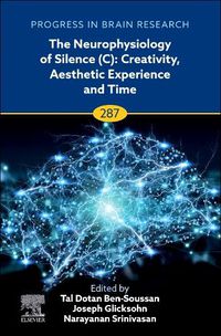 Cover image for The Neurophysiology of Silence (C): Creativity, Aesthetic Experience and Time: Volume 287