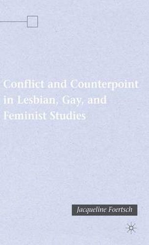 Cover image for Conflict and Counterpoint in Lesbian, Gay, and Feminist Studies