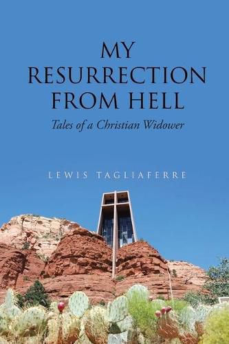 Cover image for My Resurrection from Hell: Tales of a Christian Widower