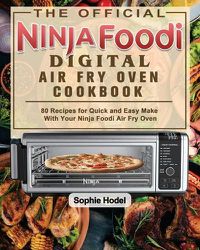 Cover image for The Official Ninja Foodi Digital Air Fry Oven Cookbook