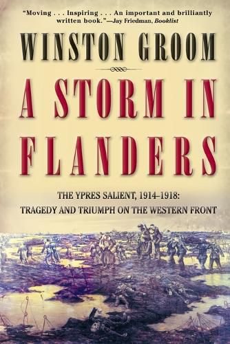Cover image for A Storm in Flanders: The Ypres Salient, 1914-1918: Tragedy and Triumph on the Western Front