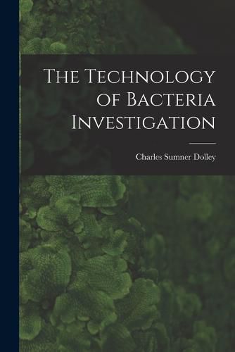 Cover image for The Technology of Bacteria Investigation