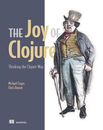 Cover image for Joy of Clojure: Thinking the Clojure Way