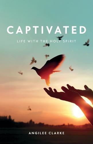 Cover image for Captivated: Life With the Holy Spirit