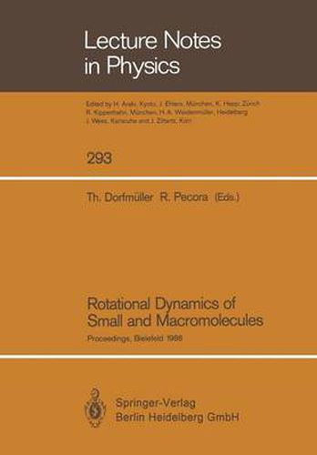 Rotational Dynamics of Small and Macromolecules: Proceedings of a Workshop, Held at the Zentrum fur interdisziplinare Forschung, Universitat Bielefeld, Bielefeld, FRG, April 21-23, 1986