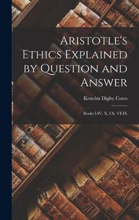 Cover image for Aristotle's Ethics Explained by Question and Answer