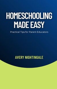 Cover image for Homeschooling Made Easy