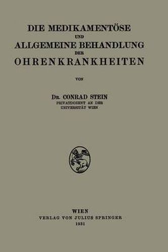 Cover image for Die Medikamentoese Und Allgemeine Behandlung Der Ohrenkrankheiten