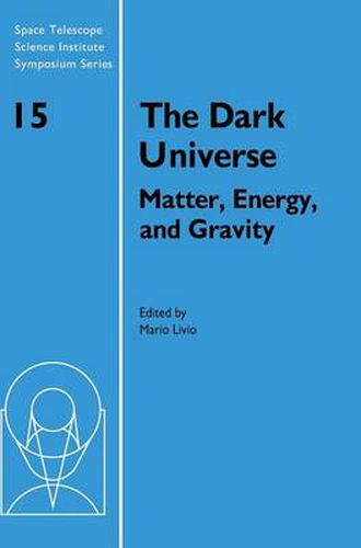 The Dark Universe: Matter, Energy and Gravity
