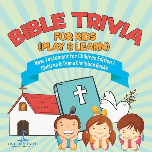 Cover image for Bible Trivia for Kids (Play & Learn) New Testament for Children Edition 1 Children & Teens Christian Books