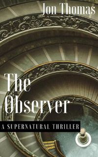 Cover image for The Observer: A Supernatural Thriller