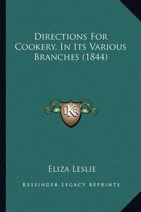 Cover image for Directions for Cookery, in Its Various Branches (1844)